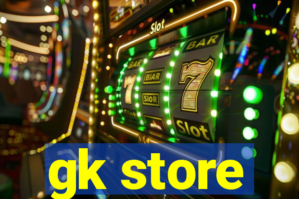 gk store